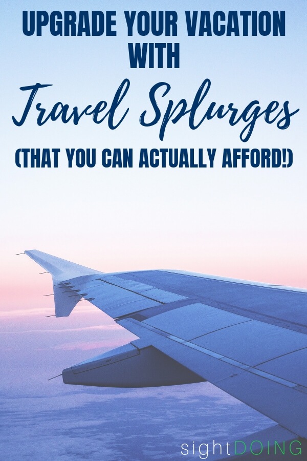 Travel Splurges you can actually afford