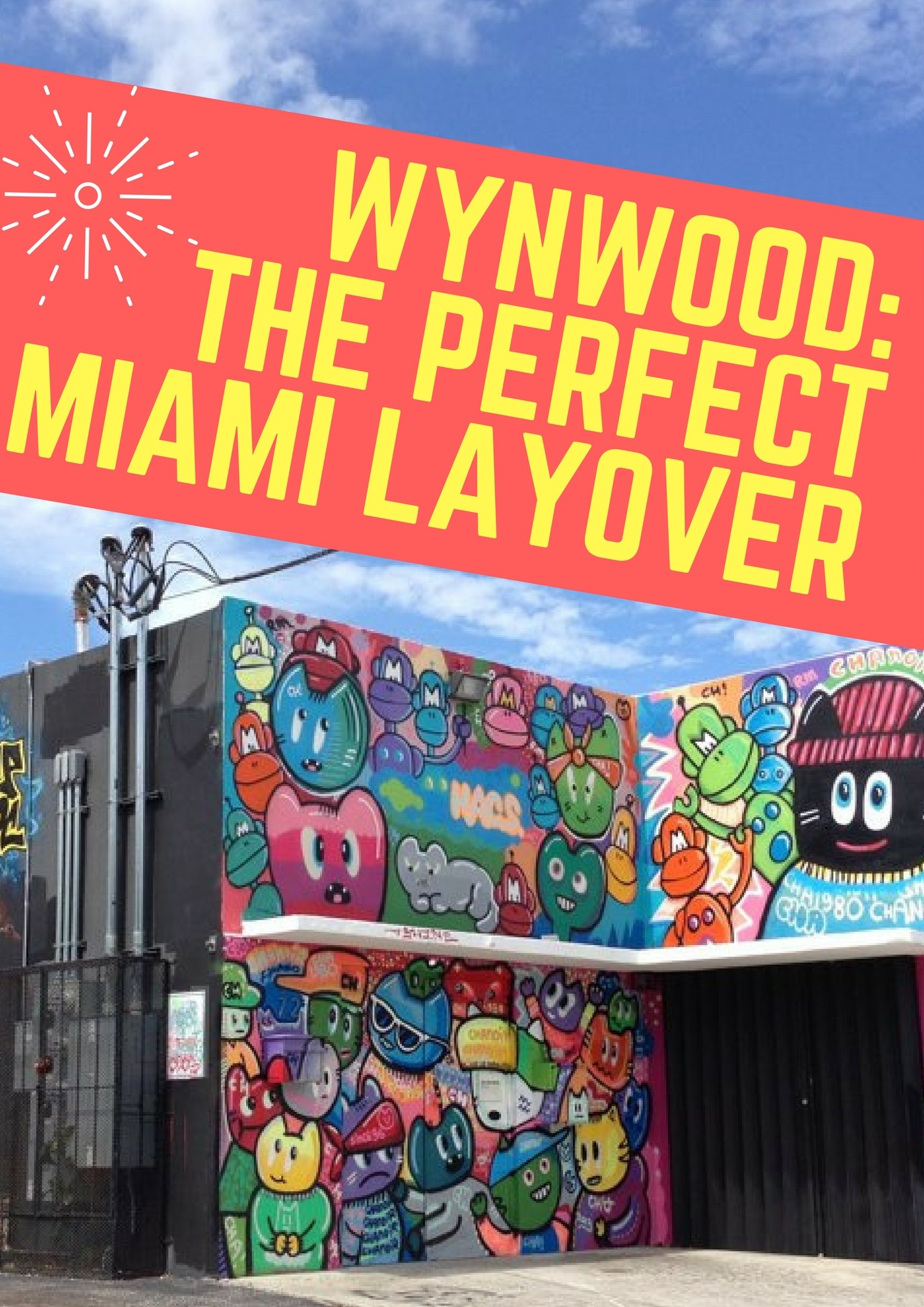 If you've got a long layover in Miami airport, heading to Wynwood for street art and exploration is the perfect way to spend a Miami layover.