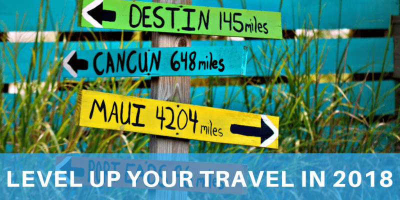 7 Ways to Take Your Travel Up a Notch in 2018 — sightDOING