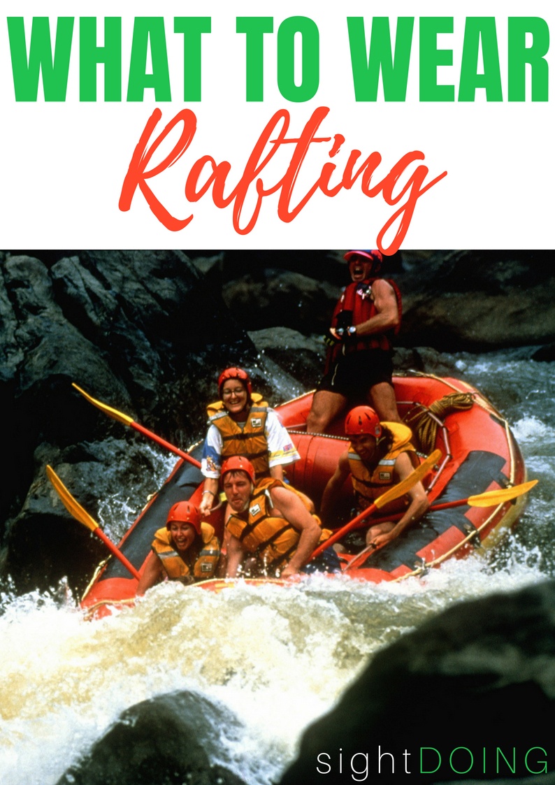 What to Wear White Water Rafting — sightDOING