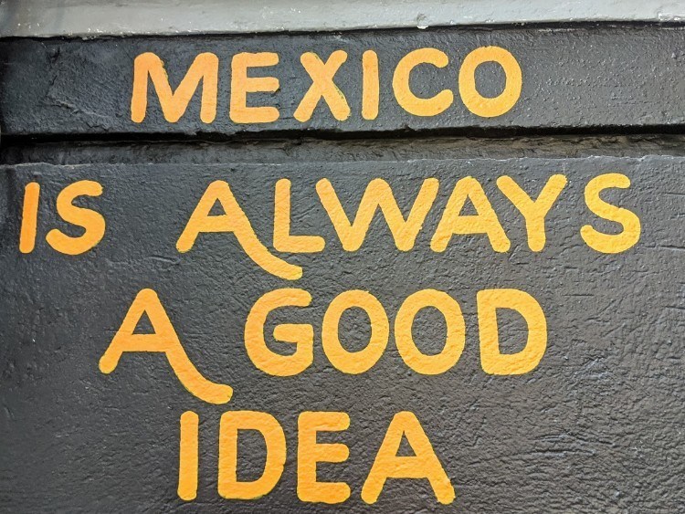 mexico is always a good idea